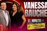 Vanessa Bauche: El Minuto que Cambió mi Destino SIN CENSURA