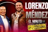 Lorenzo Méndez: El Minuto que Cambió mi Destino SIN CENSURA