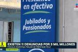 Fraude de 3 mil millones: suman 11 denuncias