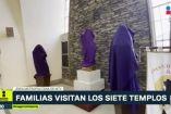 Así miles de familias vivieron el recorrido de los 7 Templos