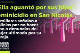 "Ella aguantó por los niños": matan a mujer en San Nicolás 