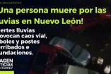 ¡Regresaron las lluvias!: una persona murió en Monterrey