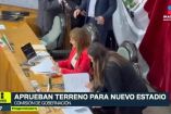Aprueban terreno para nuevo estadio de fútbol en Nuevo León
