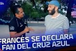 Encontramos un francés que es fanático del Cruz Azul