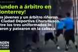 Jugadores golpean a un árbitro durante partido en Monterrey. 

No te pierdas Imagen Noticias #Monterrey con #BrisseidaMoya de lunes a viernes por Imagen Televisión Monterrey.

Síguenos en nuestras redes
Instagram: https://www.instagram.com/imagentvmonterrey/
Twitter: https://twitter.com/ImagenTVMTY
Facebook: https://www.facebook.com/ImagenTVMTY/

Mantente siempre informado con las noticias sobre los acontecimientos más importantes a nivel nacional con Claudia Ovalle y Brenda Cavazos.


¡Dale like y suscríbete!