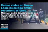 Un psicólogo clínico explica el origen de las peleas y riñas relacionadas con hechos viales en Nuevo León. 

No te pierdas Imagen Noticias Monterrey con Brenda Cavazos de lunes a viernes por Imagen Televisión Monterrey.

Síguenos en nuestras redes
Instagram: https://www.instagram.com/imagentvmonterrey/
Twitter: https://twitter.com/ImagenTVMTY
Facebook: https://www.facebook.com/ImagenTVMTY/

Mantente siempre informado con las noticias sobre los acontecimientos más importantes a nivel nacional con Claudia Ovalle y Brenda Cavazos.


¡Dale like y suscríbete!