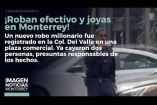 Otro atraco millonario en Monterrey: ahora se llevaron 1 millón de pesos entre mercancía y efectivo. 

 No te pierdas Imagen Noticias Monterrey con Claudia Ovalle de lunes a viernes por Imagen Televisión Monterrey.
 
Síguenos en nuestras redes
Instagram: https://www.instagram.com/imagentvmonterrey/
Twitter: https://twitter.com/ImagenTVMTY
Facebook: https://www.facebook.com/ImagenTVMTY/

Mantente siempre informado con las noticias sobre los acontecimientos más importantes a nivel nacional con Claudia Ovalle y Brenda Cavazos.


¡Dale like y suscríbete!