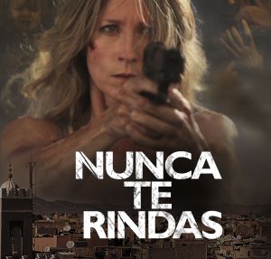 Película NUNCA TE RINDAS