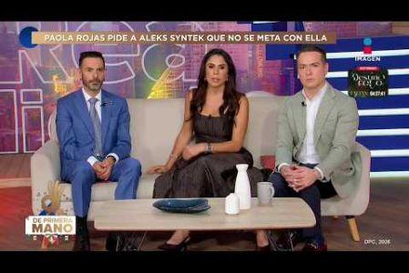 Paola Rojas RESPONDE DIRECTO a Aleks Syntek tras hablar de polémica con su expareja, Zague. La periodista fue contundente y pidió no vuelva hablar de ella

#DePrimeraManoTV
No te pierdas lo mejor del espectáculo de lunes a viernes De Primera Mano a las 3 p.m. con Gustavo Adolfo Infante, Addis Tuñón, Érika González y Lalo Carrillo por Imagen Televisión.

Visita también nuestra página: www.imagentv.com

▶️Programas completos: https://www.youtube.com/playlist?list=PLYnzMSw5fD7QoZlVNdIIdKqNpah_LS1R0
▶️Recopilación Especiales: https://www.youtube.com/playlist?list=PLYnzMSw5fD7RNZbEDMZ5q0349p-yeUEqm
▶️ Invitados De Primera Mano: https://www.youtube.com/playlist?list=PLYnzMSw5fD7QR3p02rRedi-ZorW3R2NZy

Síguenos en:
TikTok: https://www.tiktok.com/@deprimeramanoitv
Instagram: https://www.instagram.com/deprimeramanoitv/
Facebook: https://www.facebook.com/DePrimeraManoImagenTV
X: https://twitter.com/deprimeramano


O en las redes de Imagen Televisión
Facebook: https://www.facebook.com/ImagenTVMex
Twitter: https://twitter.com/ImagenTVMex
Instagram: https://www.instagram.com/imagentvmex/
TikTok: https://www.tiktok.com/@imagentv