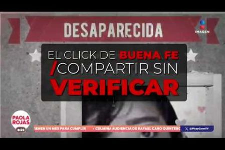 ¿Sabías que compartir fichas de búsqueda sin verificar puede convertirse en un negocio? La difusión sin confirmar puede generar viralidad e ingresos, pero también desinformar y afectar a quienes ya fueron localizadas.