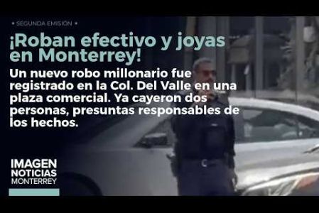 Otro atraco millonario en Monterrey: ahora se llevaron 1 millón de pesos entre mercancía y efectivo. 

 No te pierdas Imagen Noticias Monterrey con Claudia Ovalle de lunes a viernes por Imagen Televisión Monterrey.
 
Síguenos en nuestras redes
Instagram: https://www.instagram.com/imagentvmonterrey/
Twitter: https://twitter.com/ImagenTVMTY
Facebook: https://www.facebook.com/ImagenTVMTY/

Mantente siempre informado con las noticias sobre los acontecimientos más importantes a nivel nacional con Claudia Ovalle y Brenda Cavazos.


¡Dale like y suscríbete!