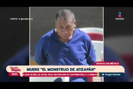 Falleció en el penal de Tenango del Valle Andrés Filomeno Mendoza, alias “El Monstruo de Atizapán”, quien se encontraba sentenciado por feminicidio de al menos 19 mujeres.