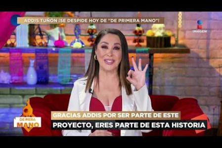 Addis Tuñón se despide de 'De Primera Mano' y revela sus razones. Gracias por tu profesionalismo y amistad a lo largo de estos años. ¡La mejor de las suertes para ti!

 #DePrimeraManoTV
No te pierdas lo mejor del espectáculo de lunes a viernes De Primera Mano a las 3 p.m. con Gustavo Adolfo Infante, Addis Tuñón, Érika González y Lalo Carrillo por Imagen Televisión.

Visita también nuestra página: www.imagentv.com

▶️Programas completos: https://www.youtube.com/playlist?list=PLYnzMSw5fD7QoZlVNdIIdKqNpah_LS1R0
▶️Recopilación Especiales: https://www.youtube.com/playlist?list=PLYnzMSw5fD7RNZbEDMZ5q0349p-yeUEqm
▶️ Invitados De Primera Mano: https://www.youtube.com/playlist?list=PLYnzMSw5fD7QR3p02rRedi-ZorW3R2NZy

Síguenos en:
TikTok: https://www.tiktok.com/@deprimeramanoitv
Instagram: https://www.instagram.com/deprimeramanoitv/
Facebook: https://www.facebook.com/DePrimeraManoImagenTV
X: https://twitter.com/deprimeramano


O en las redes de Imagen Televisión
Facebook: https://www.facebook.com/ImagenTVMex
Twitter: https://twitter.com/ImagenTVMex
Instagram: https://www.instagram.com/imagentvmex/
TikTok: https://www.tiktok.com/@imagentv