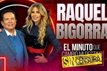 Raquel Bigorra: El Minuto que Cambió mi Destino SIN CENSURA