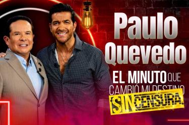 Paulo Quevedo en El Minuto SIN CENSURA