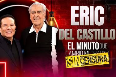 Eric del Castillo en El Minuto que Cambió mi Destino