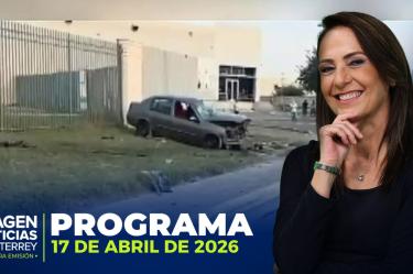 Noticias MTY con Claudia Ovalle | 17 de abril de 2026