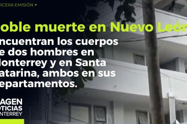 Doble muerte: encuentran a hombres en San Nicolás y MTY