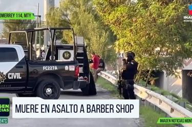 Matan a hombre durante asalto en barber shop en Monterrey 