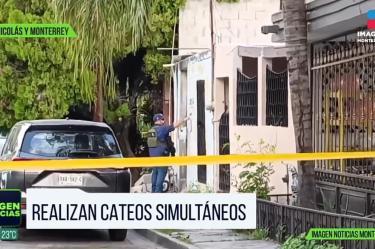 Realizan cateos simultáneos en San Nicolás y Monterrey