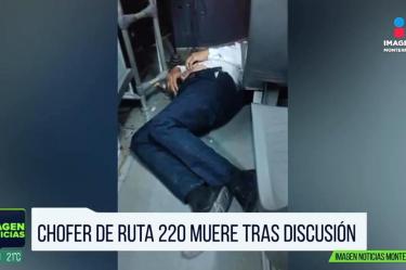 Chofer de Ruta 202 muere tras discusión en Nuevo León