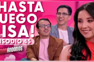 Episodio 45 | Enamorándonos | 6 de septiembre 2024