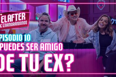¡Gaby Ramírez es AMIGA de sus EX! | After de Enamorándonos