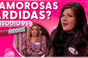 Enamorándonos | Episodio 96 | 19 de noviembre 2024
