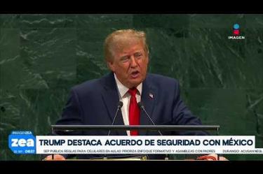En la Asamblea General de la ONU, el presidente Donald Trump destacó el acuerdo de seguridad firmado con México para erradicar a los cárteles de la droga, a los que calificó como enemigos de la civilización; asimismo, afirma tener buena relación con el gobierno de México.