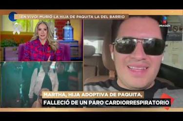 Paquito Torres rompió el silencio durante una conmovedora transmisión en vivo al confirmar la devastadora muerte de Martha Elena, querida hija de la legendaria Paquita la del Barrio, compartiendo los dolorosos detalles del deceso que embarga de luto al mundo de la música y pidiendo oraciones para la familia en este difícil momento.

#DePrimeraManoTV
No te pierdas lo mejor del espectáculo de lunes a viernes De Primera Mano a las 3 p.m. con Gustavo Adolfo Infante, Addis Tuñón, Érika González y Lalo Carrillo por Imagen Televisión.

Visita también nuestra página: www.imagentv.com

▶️Programas completos: https://www.youtube.com/playlist?list=PLYnzMSw5fD7QoZlVNdIIdKqNpah_LS1R0
▶️Recopilación Especiales: https://www.youtube.com/playlist?list=PLYnzMSw5fD7RNZbEDMZ5q0349p-yeUEqm
▶️ Invitados De Primera Mano: https://www.youtube.com/playlist?list=PLYnzMSw5fD7QR3p02rRedi-ZorW3R2NZy

Síguenos en:
TikTok: https://www.tiktok.com/@deprimeramanoitv
Instagram: https://www.instagram.com/deprimeramanoitv/
Facebook: https://www.facebook.com/DePrimeraManoImagenTV
X: https://twitter.com/deprimeramano


O en las redes de Imagen Televisión
Facebook: https://www.facebook.com/ImagenTVMex
Twitter: https://twitter.com/ImagenTVMex
Instagram: https://www.instagram.com/imagentvmex/
TikTok: https://www.tiktok.com/@imagentv
