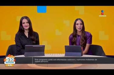 Visita nuestro sitio web: http://www.imagentv.com
No te pierdas Imagen Noticias 5:30 con Marlene Stahl, Nuria Gil y Adriana Treviño de lunes a viernes por Imagen Televisión.
TikTok 5:30: https://www.tiktok.com/@imagennoticias530
TikTok Noticias: https://www.tiktok.com/@imagennoticias
Instagram 5:30: https://www.instagram.com/imagennoticias530
Instagram Noticias: https://www.instagram.com/imagentvnoticias/
X 5:30: https://x.com/imagen530
X Noticias: https://twitter.com/ImagenNoticias_
X Televisión: https://twitter.com/ImagenTVMex
Facebook Noticias: https://www.facebook.com/ImagenTVNoticias
Aquí encontrarás la mejor información nacional e internacional de Imagen Noticias con Francisco Zea, Nacho Lozano, Crystal Mendivil, Enrique Sánchez y Paola Rojas.