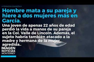 Un sujeto dio fin a su pareja de apenas 22 años en García y, además, agredió a su madre y hermana con arma blanca. 

No te pierdas Imagen Noticias Monterrey con Claudia Ovalle de lunes a viernes por Imagen Televisión Monterrey.
 
Síguenos en nuestras redes
Instagram: https://www.instagram.com/imagentvmonterrey/
Twitter: https://twitter.com/ImagenTVMTY
Facebook: https://www.facebook.com/ImagenTVMTY/

Mantente siempre informado con las noticias sobre los acontecimientos más importantes a nivel nacional con Claudia Ovalle y Brenda Cavazos.


¡Dale like y suscríbete!