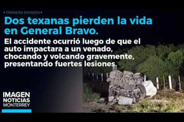 Dos mujeres texanas chocaron contra un venado y perdieron la vida en General Bravo. 

No te pierdas Imagen Noticias Monterrey con Brenda Cavazos de lunes a viernes por Imagen Televisión Monterrey.

Síguenos en nuestras redes
Instagram: https://www.instagram.com/imagentvmonterrey/
Twitter: https://twitter.com/ImagenTVMTY
Facebook: https://www.facebook.com/ImagenTVMTY/

Mantente siempre informado con las noticias sobre los acontecimientos más importantes a nivel nacional con Claudia Ovalle y Brenda Cavazos.


¡Dale like y suscríbete!