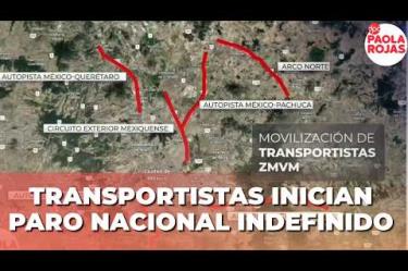 La CANACAR inició un paro nacional indefinido con movilizaciones en distintas vías del país. Entre las carreteras con afectaciones se encuentran la México-Pachuca, México-Querétaro, México-Puebla, Chamapa-Lechería, Peñón-Texcoco y el Arco Norte.