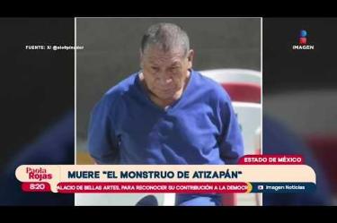 Falleció en el penal de Tenango del Valle Andrés Filomeno Mendoza, alias “El Monstruo de Atizapán”, quien se encontraba sentenciado por feminicidio de al menos 19 mujeres.