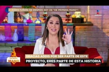 Addis Tuñón se despide de 'De Primera Mano' y revela sus razones. Gracias por tu profesionalismo y amistad a lo largo de estos años. ¡La mejor de las suertes para ti!

 #DePrimeraManoTV
No te pierdas lo mejor del espectáculo de lunes a viernes De Primera Mano a las 3 p.m. con Gustavo Adolfo Infante, Addis Tuñón, Érika González y Lalo Carrillo por Imagen Televisión.

Visita también nuestra página: www.imagentv.com

▶️Programas completos: https://www.youtube.com/playlist?list=PLYnzMSw5fD7QoZlVNdIIdKqNpah_LS1R0
▶️Recopilación Especiales: https://www.youtube.com/playlist?list=PLYnzMSw5fD7RNZbEDMZ5q0349p-yeUEqm
▶️ Invitados De Primera Mano: https://www.youtube.com/playlist?list=PLYnzMSw5fD7QR3p02rRedi-ZorW3R2NZy

Síguenos en:
TikTok: https://www.tiktok.com/@deprimeramanoitv
Instagram: https://www.instagram.com/deprimeramanoitv/
Facebook: https://www.facebook.com/DePrimeraManoImagenTV
X: https://twitter.com/deprimeramano


O en las redes de Imagen Televisión
Facebook: https://www.facebook.com/ImagenTVMex
Twitter: https://twitter.com/ImagenTVMex
Instagram: https://www.instagram.com/imagentvmex/
TikTok: https://www.tiktok.com/@imagentv