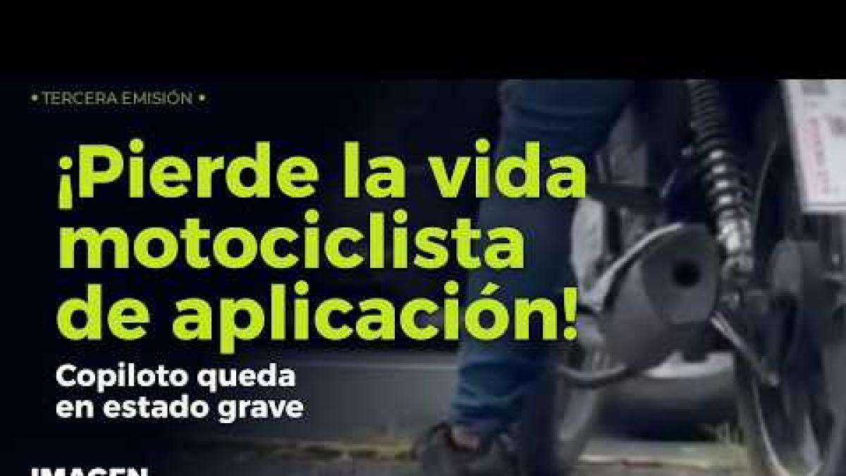 Fallece motociclista de plataforma y el pasajero resulta grave tras ...